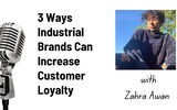 Podcast: Three ways industrial brands can increase consumer loyalty