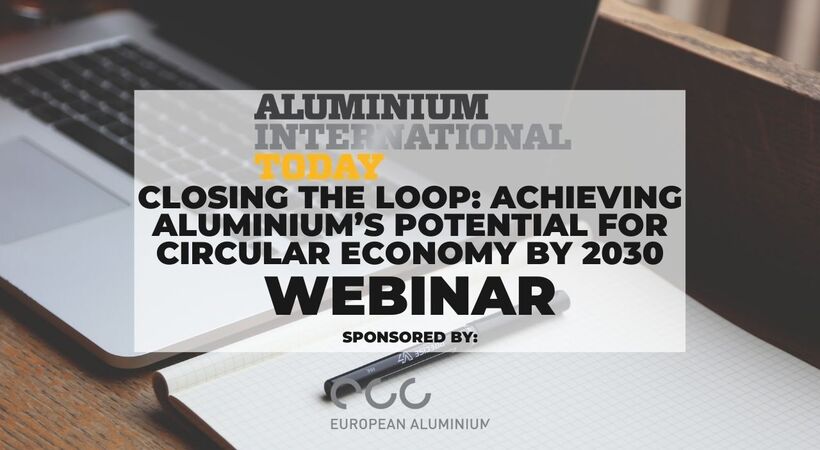 This Webinar will promote European Aluminium’s Circular Aluminium Action Plan and best circular aluminium practices from member companies.