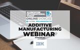 Online Showcase: Additive Manufacturing