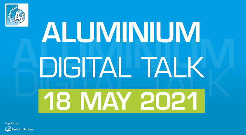 ALUMINIUM Digital Talk: Premiere on 18 May 2021