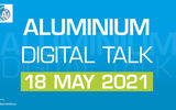 ALUMINIUM Digital Talk: Premiere on 18 May 2021